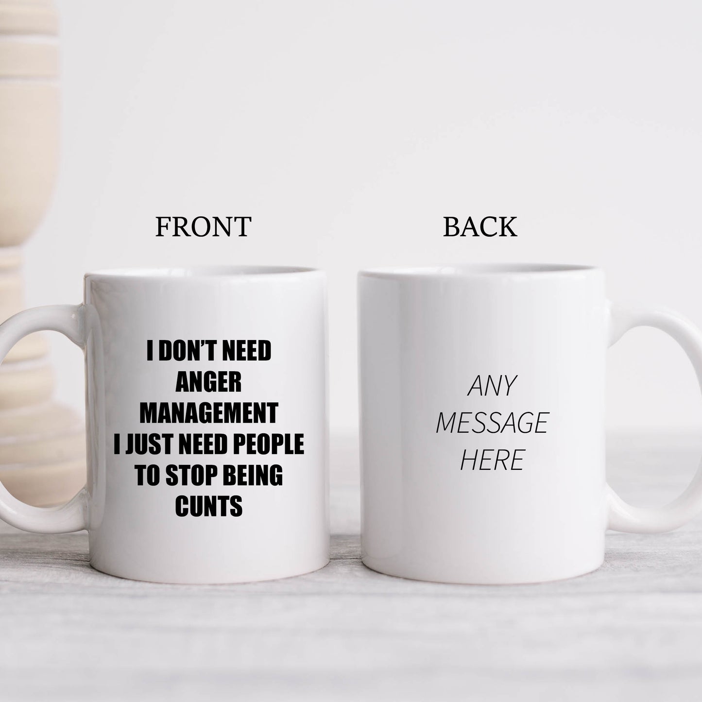 I Don't Need Anger Management, Funny Offensive Personalised Mug, Rude Birthday Gift