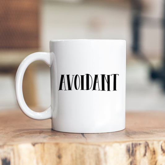 Avoidant Mug, Funny Offensive Attachment Style Insult, Personalised Gift Cup for Partner, Friend