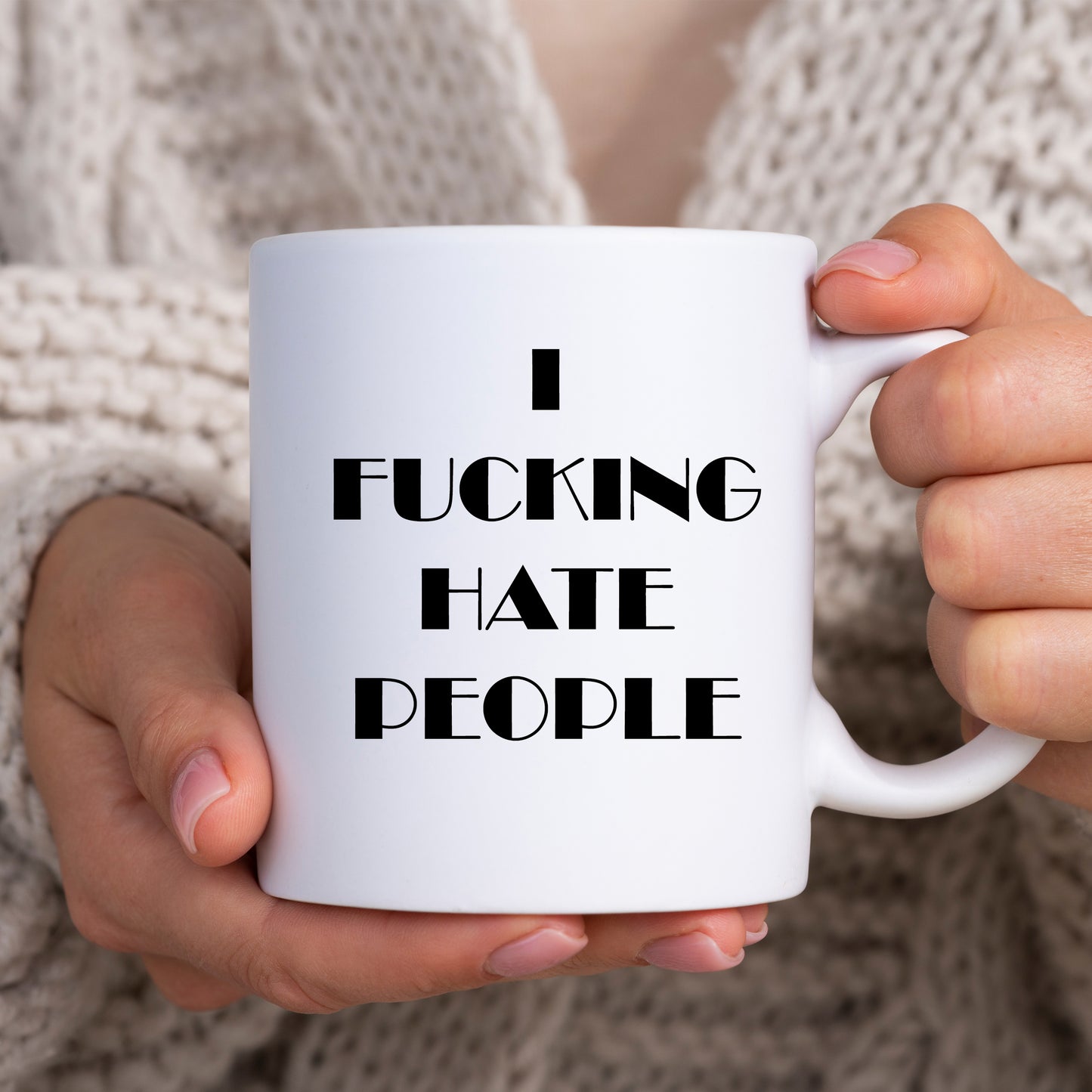 I Fucking Hate People, Funny Rude Offensive Joke, Office or Birthday Personalised Mug