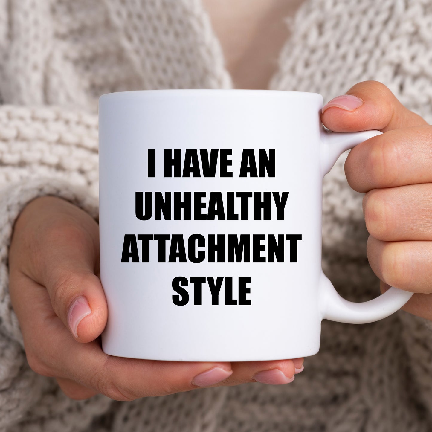 I Have An Unhealthy Attachment Style Mug, Funny Offensive Relationship Joke, Personalised Gift Cup for Partner, Friend