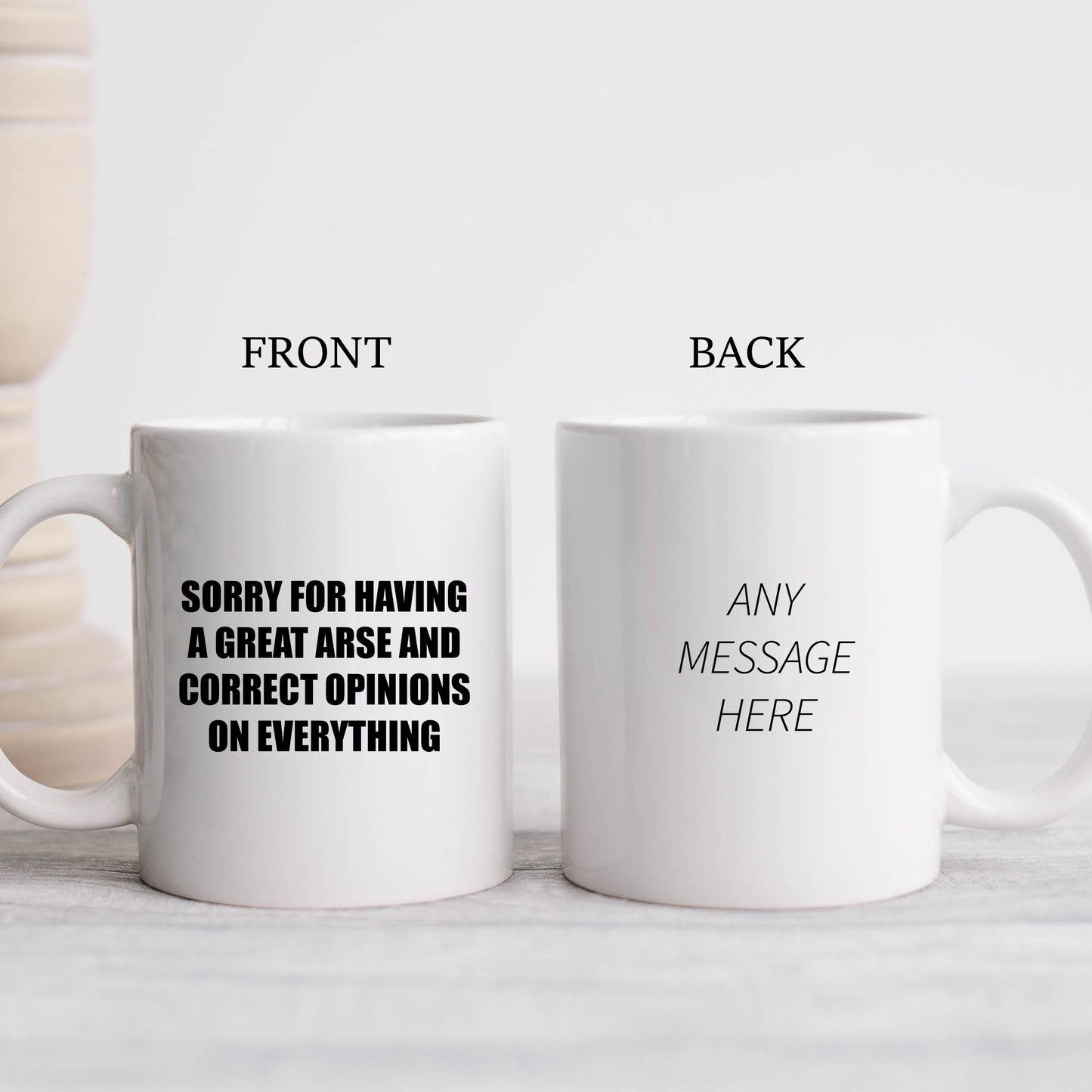 Sorry for Having a Great Arse and Opinions Mug, Funny Hilarious Rude Personalised Gift Cup