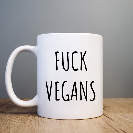 Fuck Vegans Mug, Funny Offensive Hilarious Rude Personalised Gift Cup