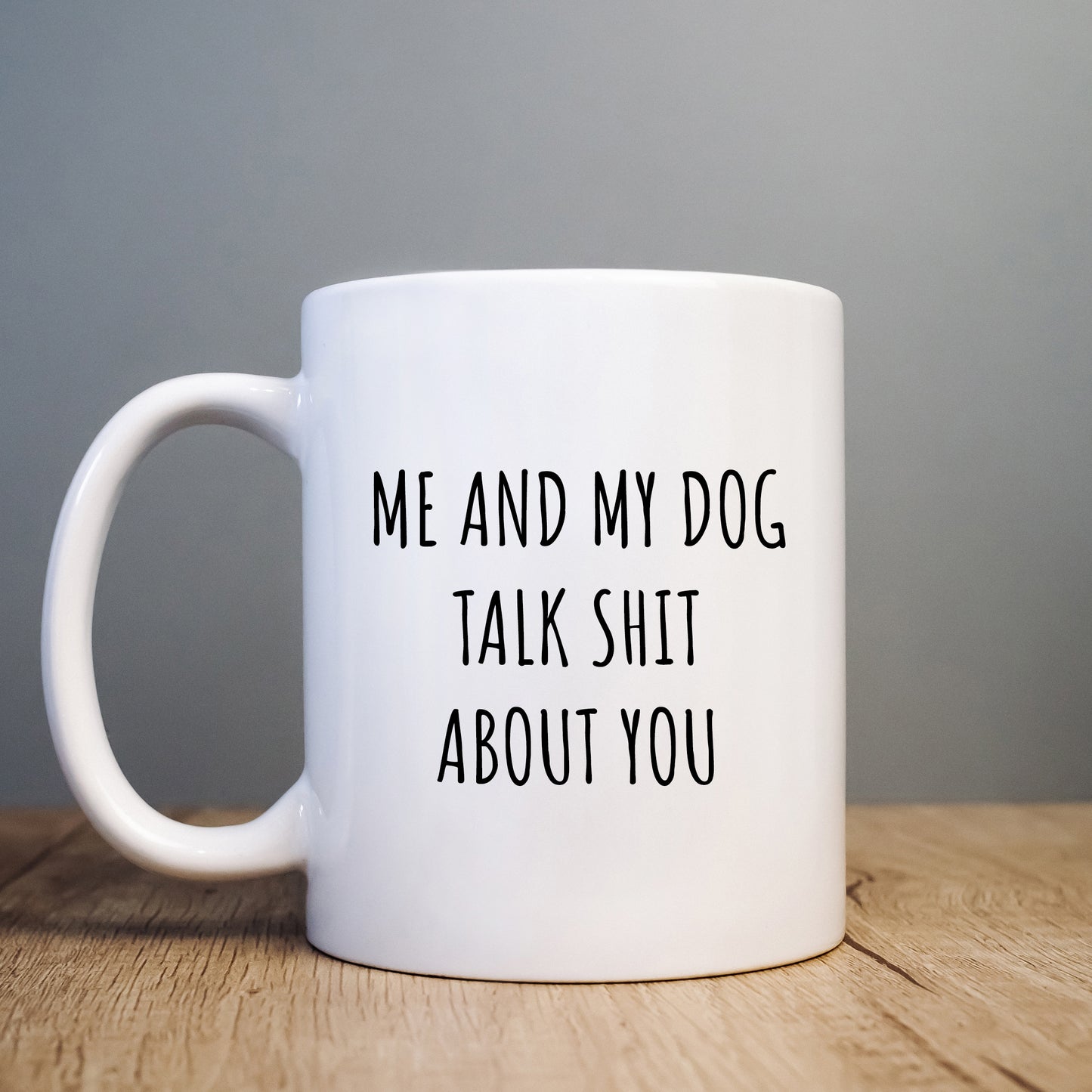 Me and My Dog Talk Shit About You Mug, Funny Offensive Hilarious Rude Personalised Gift Cup