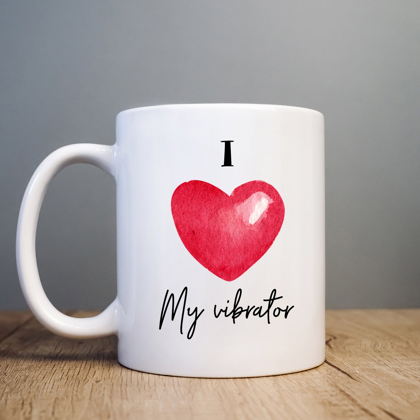 I Love My Vibrator Heart Mug, Funny Rude Gift Cup