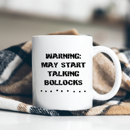 Warning May Start Talking Bollocks, Funny Rude Offensive Personalised Mug