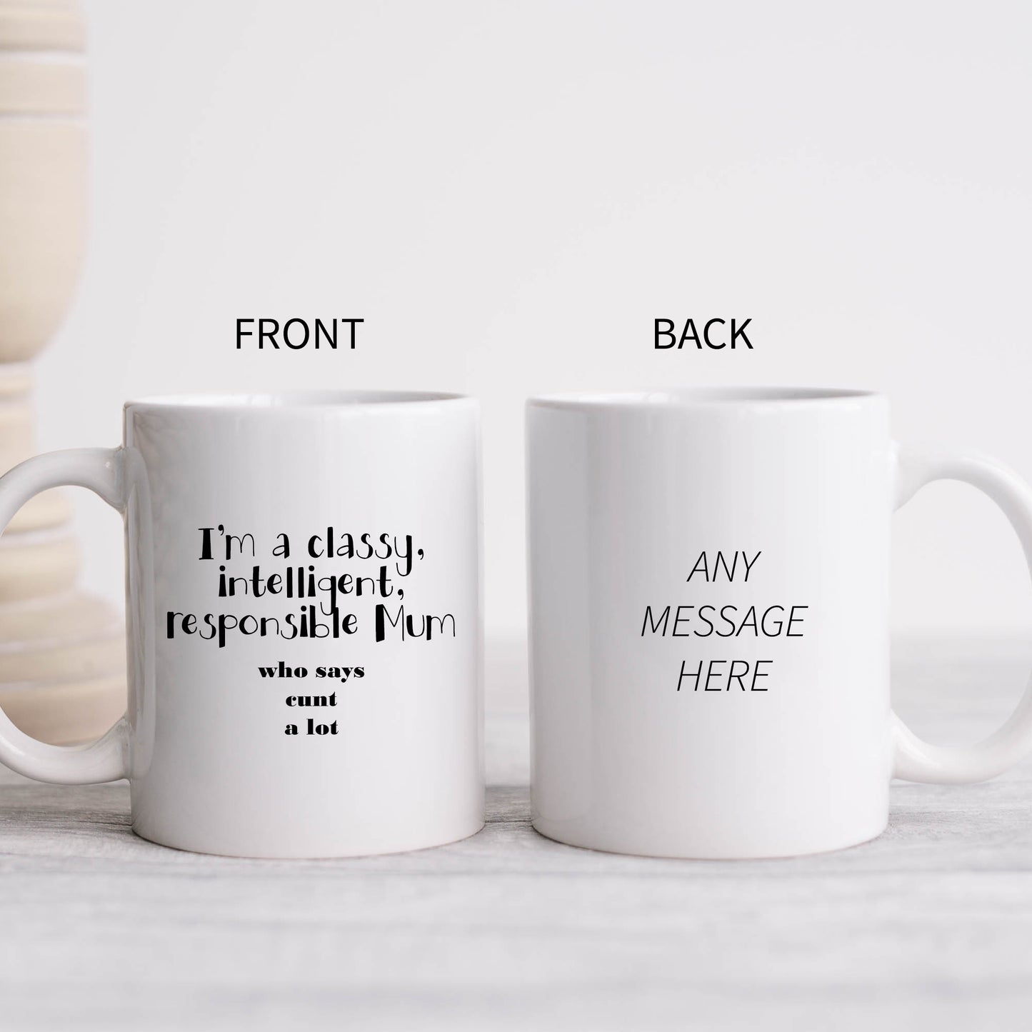 Classy Intelligent Mum who Says Cunt a Lot Mug, Funny Rude Gift Cup