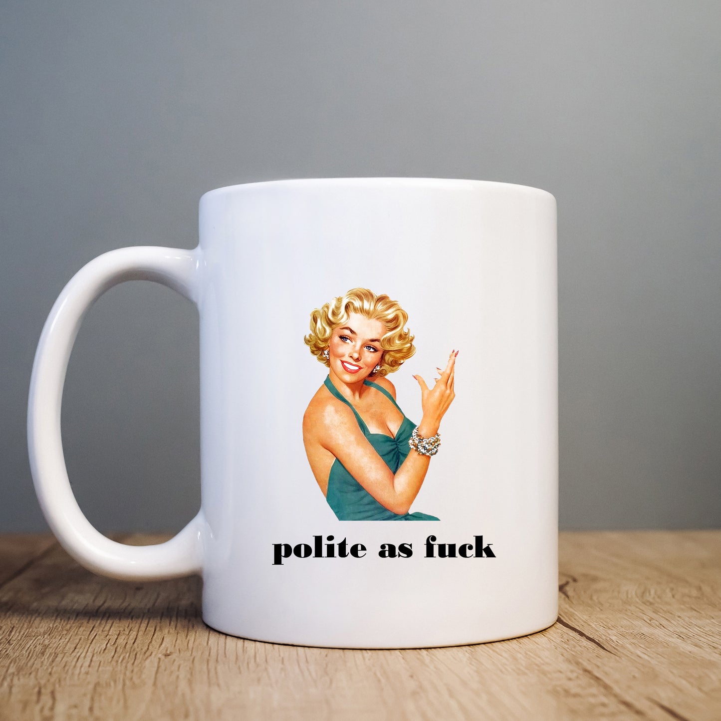 Polite as Fuck Mug, Funny Rude Retro Style Personalised Gift Cup