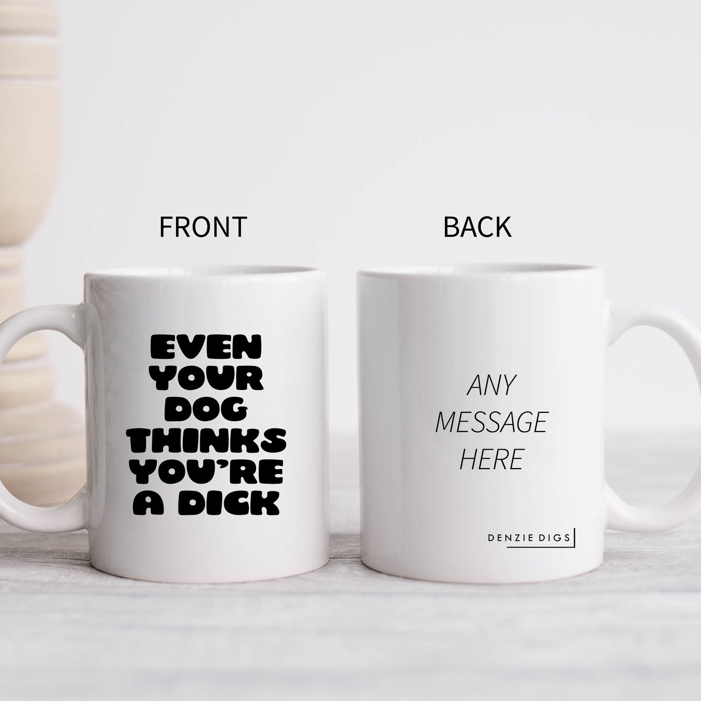 Even your Dog Thinks You're A Dick Mug, Funny Pet Joke, Personalised Gift Cup for Colleague, Partner or Friend