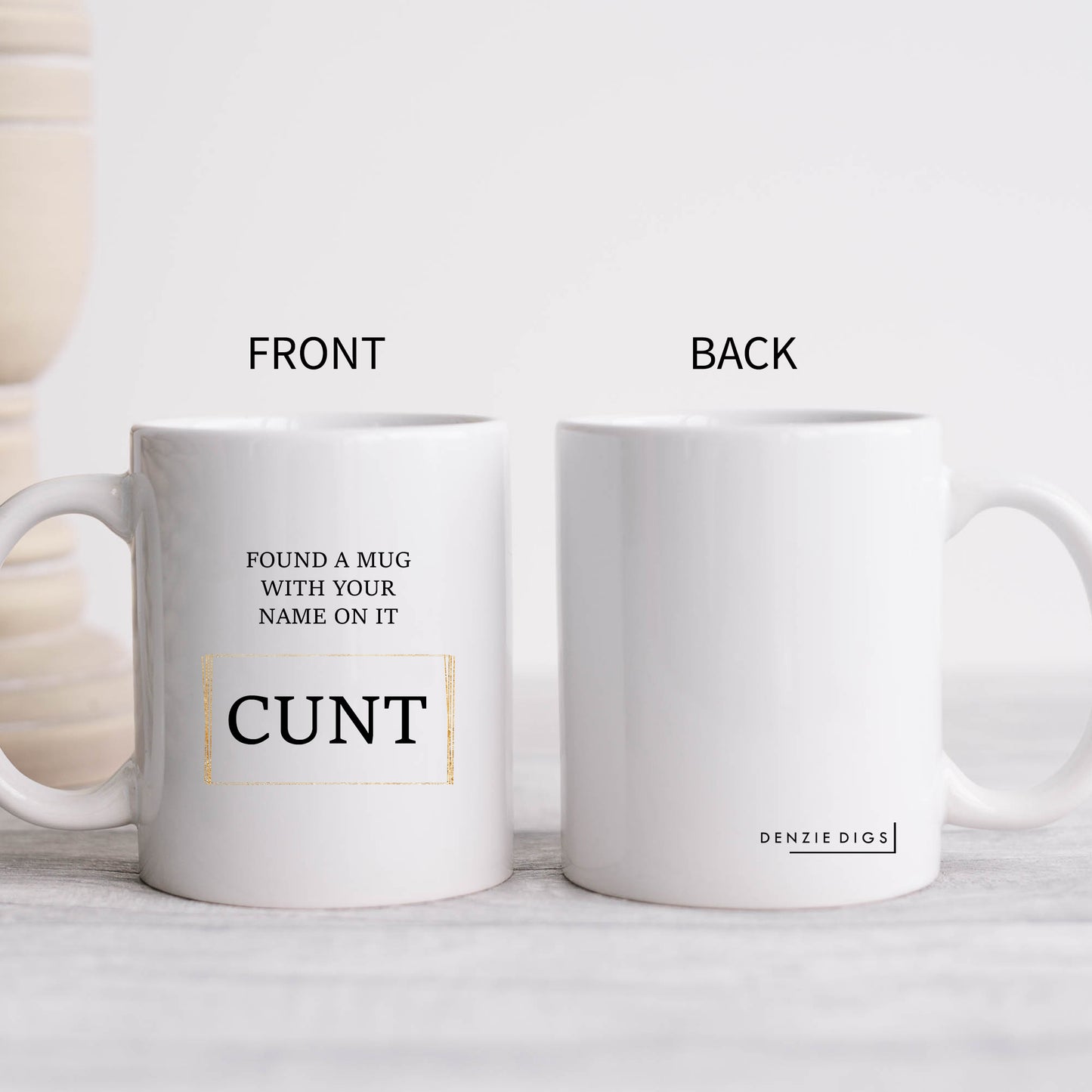 Found A Mug With Your Name On It Cunt, Funny Offensive Customised Rude Gift, Personalised Mug