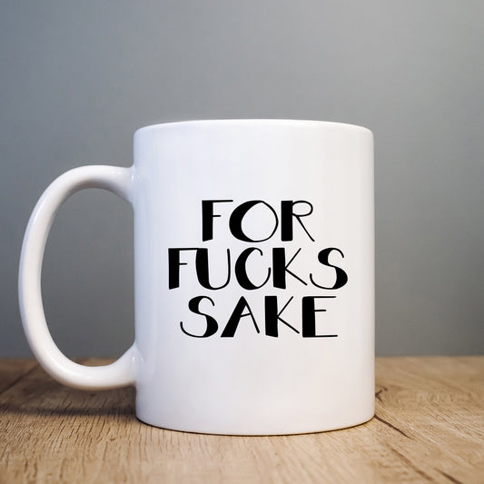 For Fucks Sake Mug, Funny Rude Personalised Gift Cup