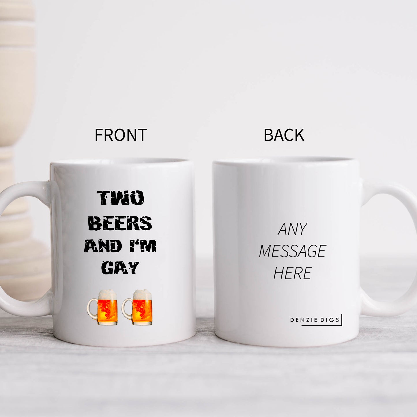 Two Beers and I'm Gay Mug, Funny Offensive Banter Insult, Personalised Gift Cup for Friend, Brother