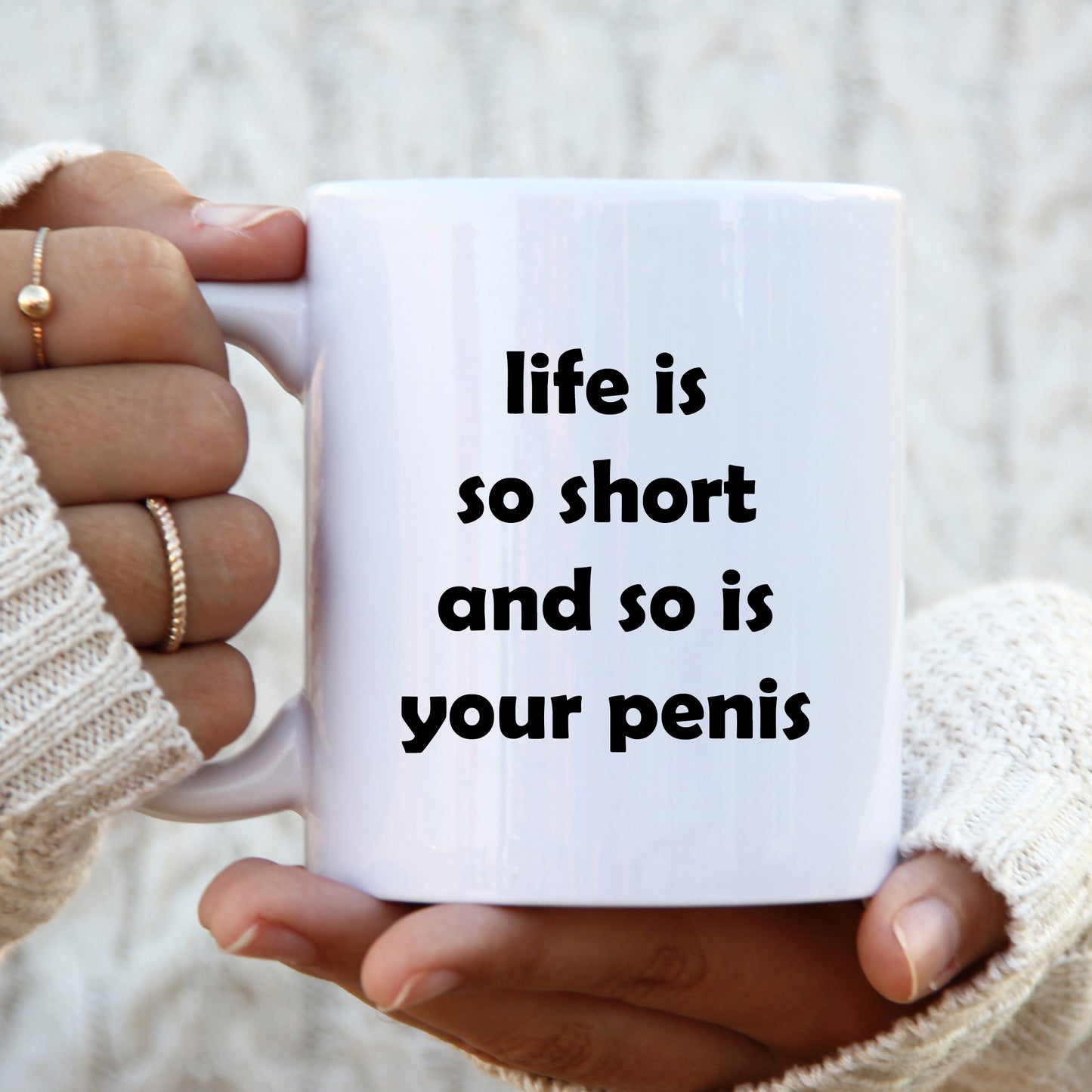 Life is Short and So is Your Penis Mug, Funny Gift Cup