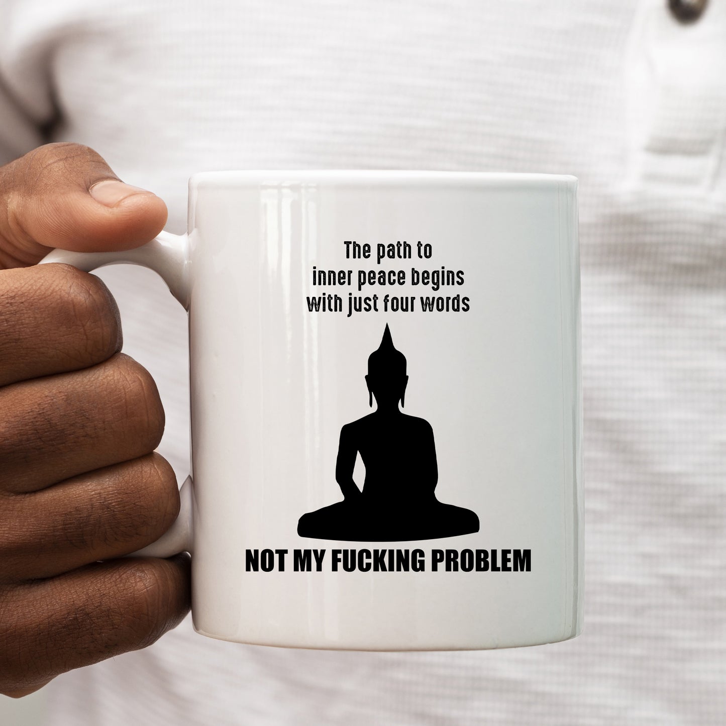 Inner Peace Begins with Four Words Not My Fucking Problem Mug, Funny Work Gift Cup