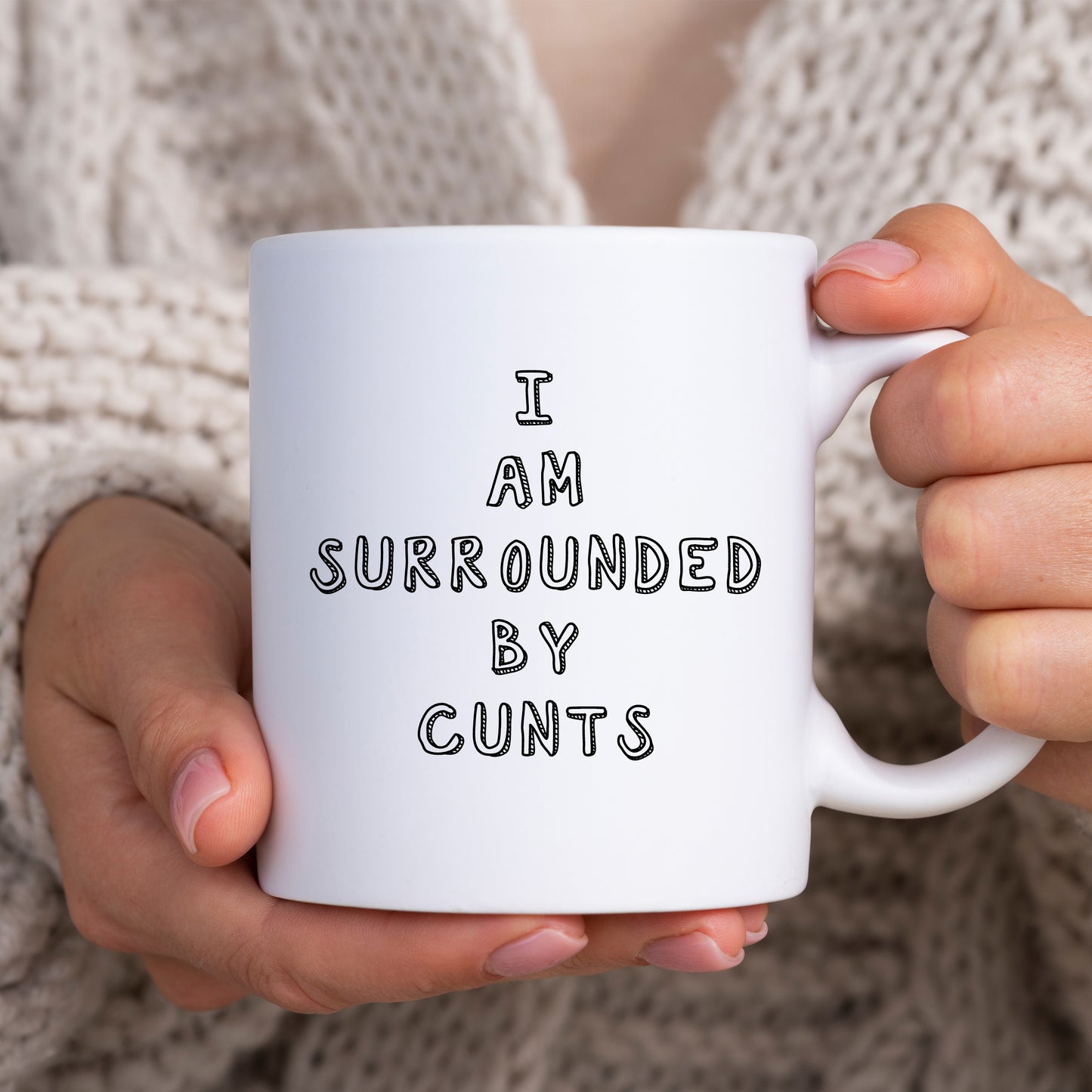 I Am Surrounded By Cunts, Funny Offensive Joke, Customised Rude Gift, Personalised Mug