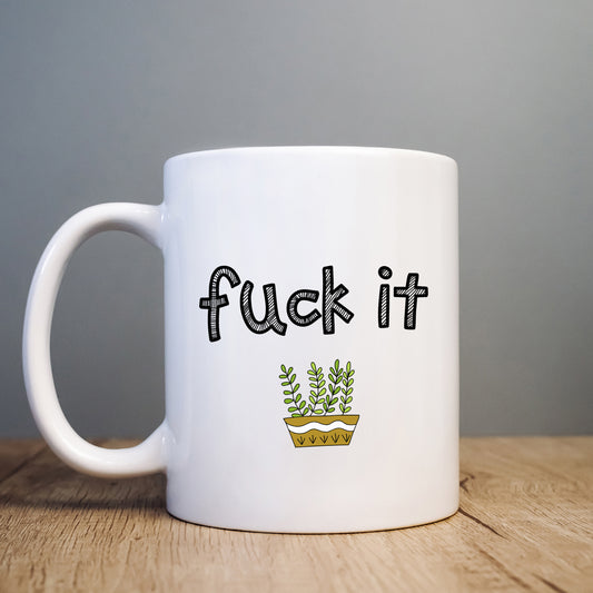 Fuck It Mug, Funny Offensive Hilarious Rude Personalised Gift Cup