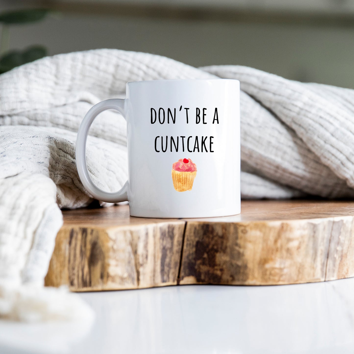 Don't Be A Cuntcake, Funny Birthday Gift, Hilarious Offensive Personalised Mug