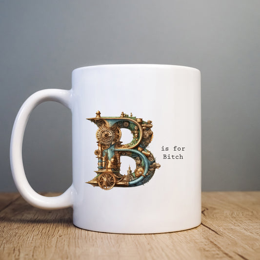 B is for Bitch Mug, Funny Offensive Hilarious Rude Personalised Gift Cup