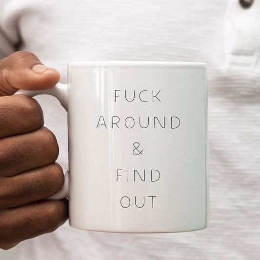 Fuck Around and Find Out, Funny Offensive Gift Cup