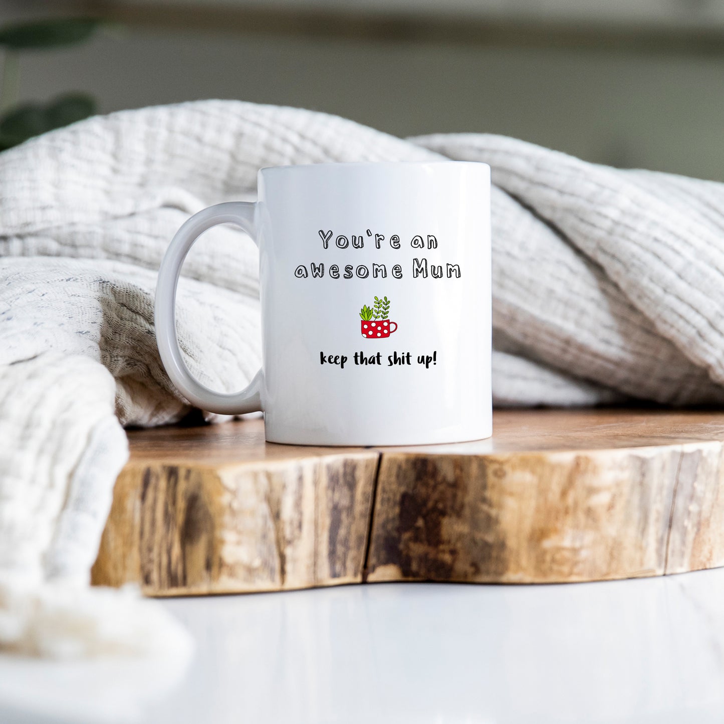 You're An Awesome Mum, Keep That Shit Up, Funny Birthday Gift, Motivational Personalised Mug