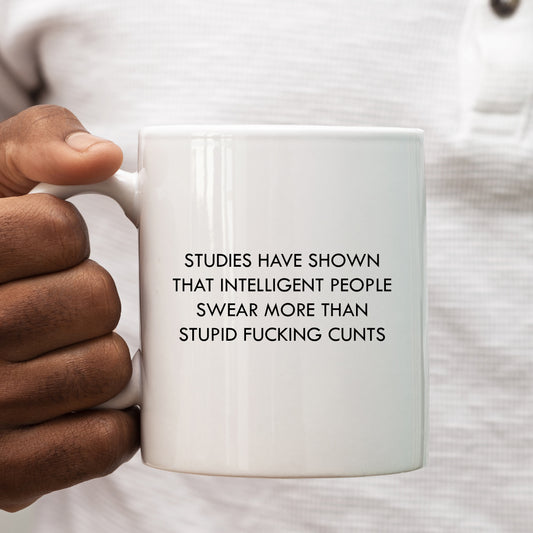 Intelligent People Swear More than Stupid Fucking Cunts Mug, Funny Gift Cup