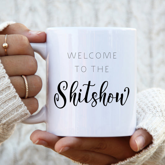 Welcome to the Shitshow Mug, Funny Rude Gift Cup