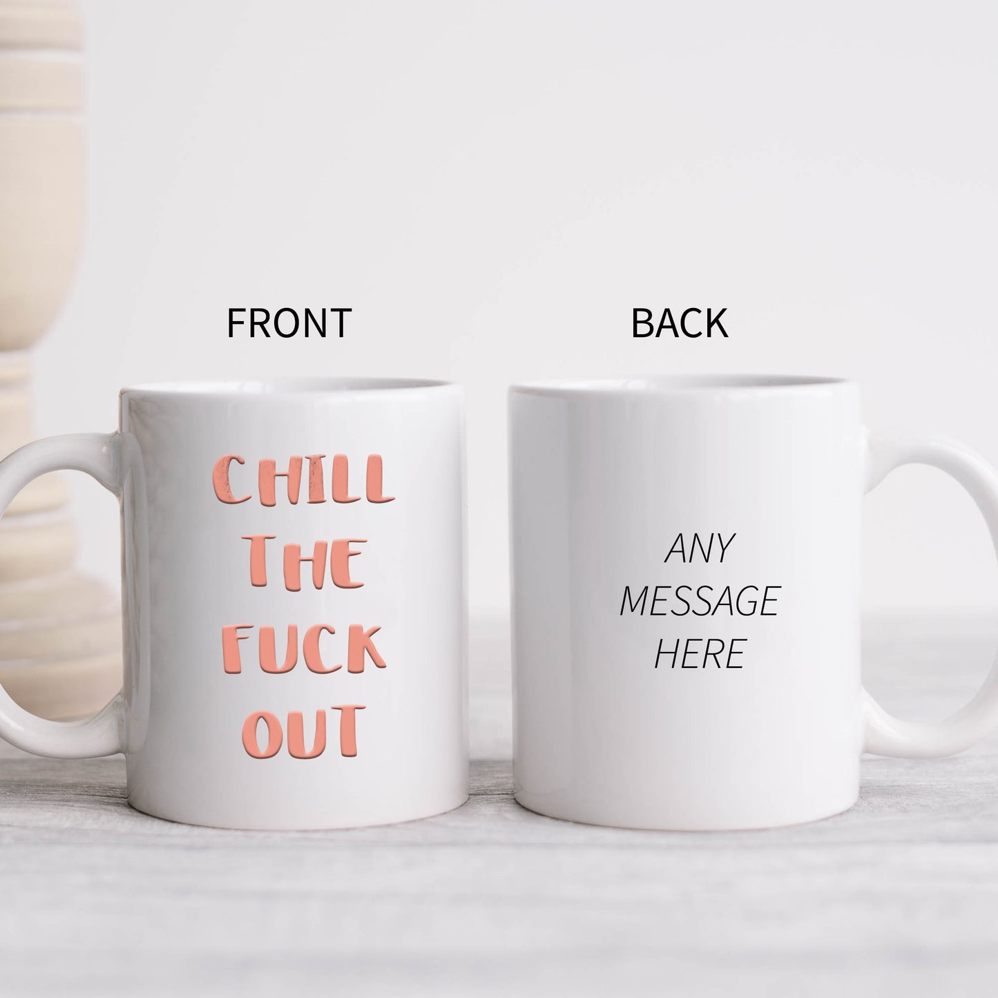 Chill The Fuck Out Mug, Funny Rude Personalised Gift Cup