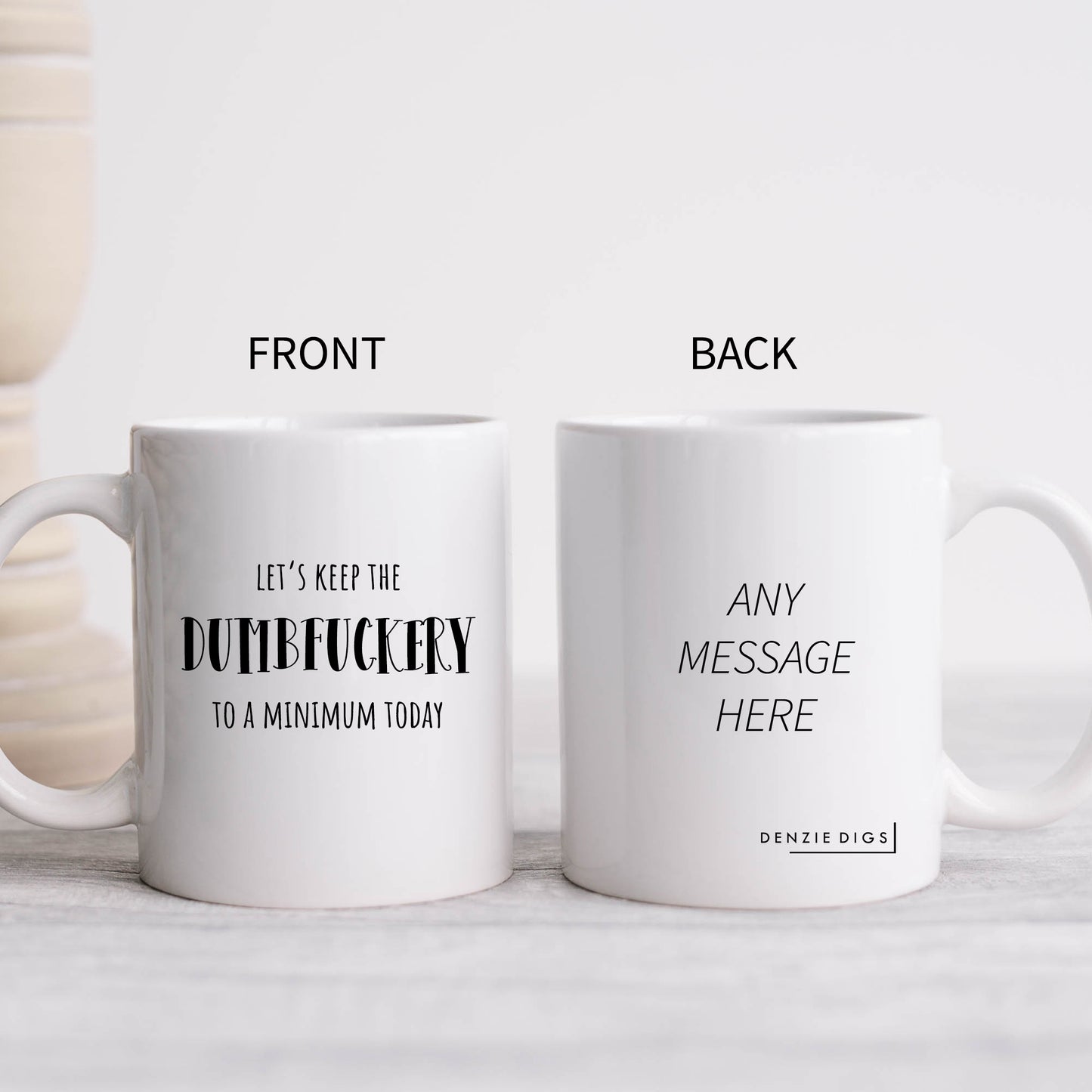 Let's Keep The Dumbfuckery to a Minimum Today Mug, Funny Rude Work Gift Cup