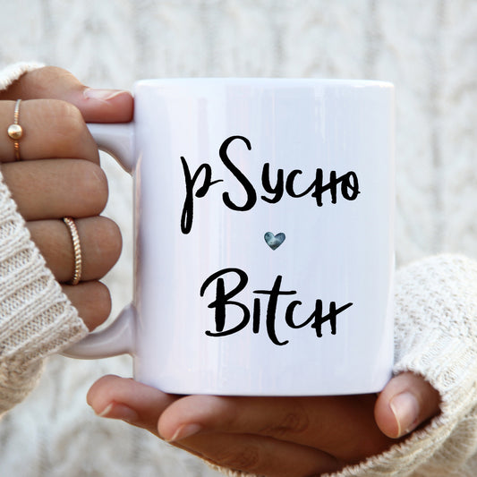 Psycho Bitch Mug, Funny Rude Offensive Personalised Gift Cup