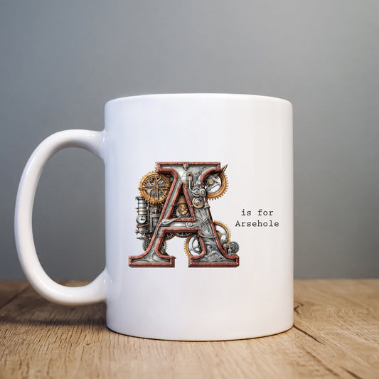 A is for Arsehole Mug, Funny Offensive Hilarious Rude Personalised Gift Cup