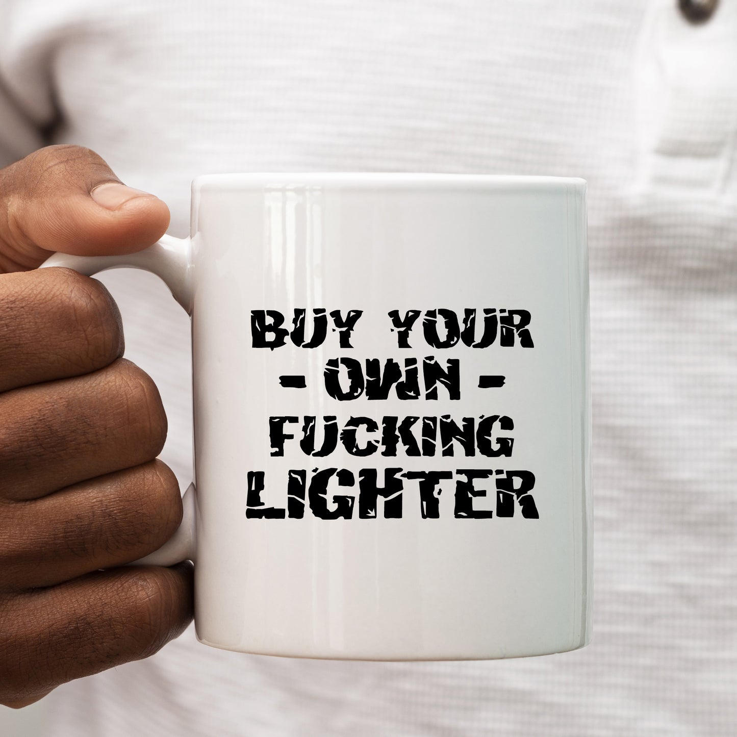 Buy Your Own Fucking Lighter, Funny Offensive Rude Smokers Gift, Personalised Joke Mug