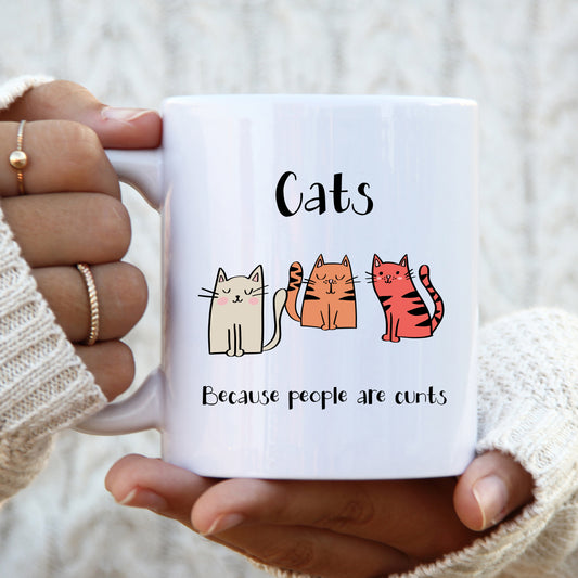 Cats Because People Are Cunts Mug, Funny Rude Personalised Gift Cup