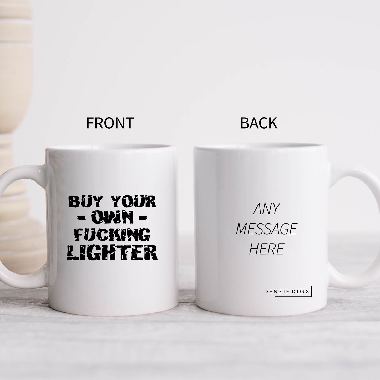 Buy Your Own Fucking Lighter, Funny Offensive Rude Smokers Gift, Personalised Joke Mug