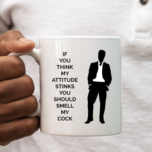 If You Think My Attitude Stinks You Should Smell My Cock Mug, Funny Rude Personalised Gift Cup