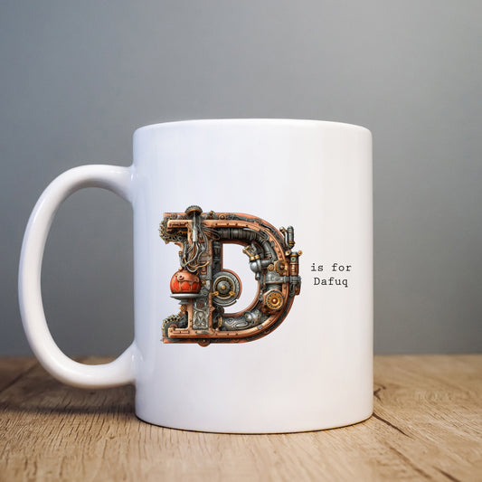 D is for Dafuq Mug, Funny Offensive Hilarious Rude Personalised Gift Cup