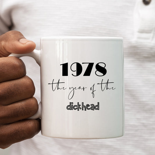 The Year Of The Dickhead, Funny Offensive Rude Birth Year Gift, Personalised Joke Mug