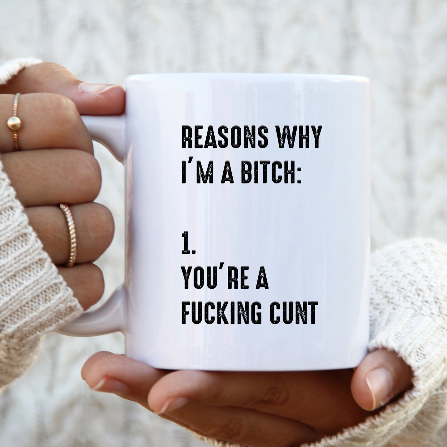 Reasons Why I'm a Bitch You're a Fucking Cunt Mug, Funny Rude Gift Cup