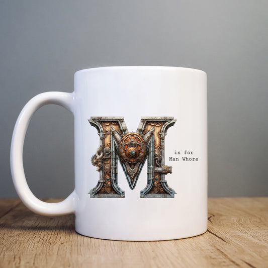 M is for Man Whore Mug, Funny Offensive Hilarious Rude Personalised Gift Cup