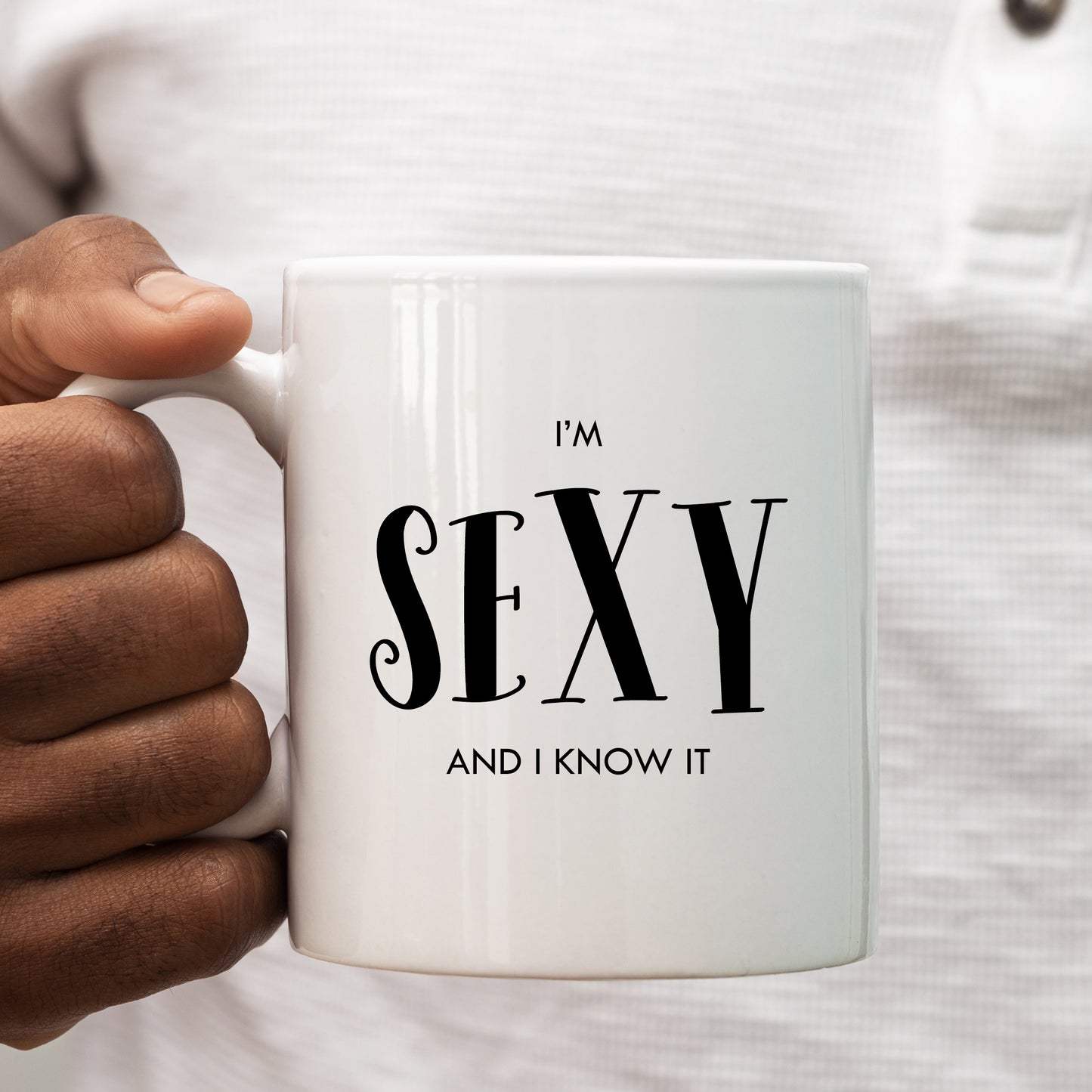 I'm Sexy And I Know It, Funny Flirty Customised Gift for Him or Her, Personalised Mug