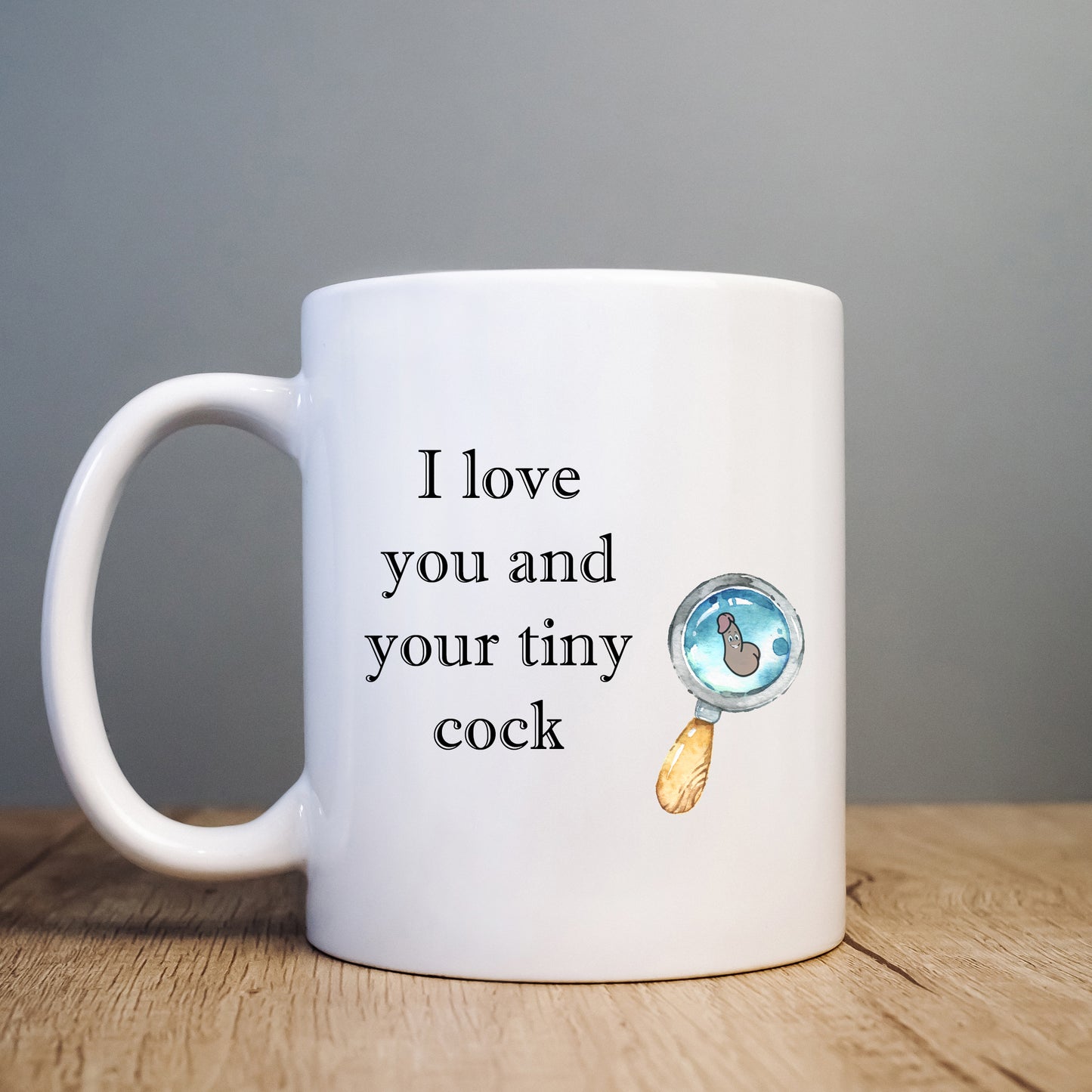 I Love You and Your Tiny Cock Mug, Funny Rude Personalised Gift Cup