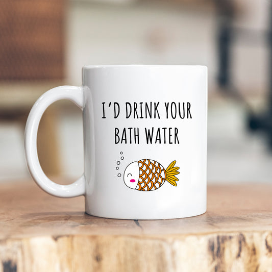 I'd Drink Your Bath Water Mug, Funny Rude Sexual Valentines Anniversary Gift Cup