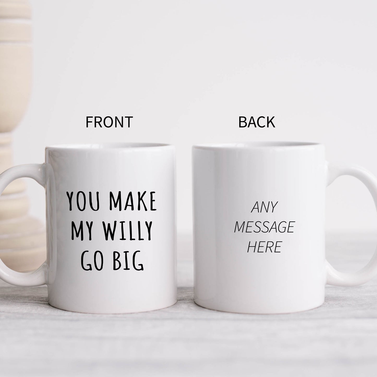 You Make My Willy Go Big Mug, Funny Rude Personalised Gift Cup