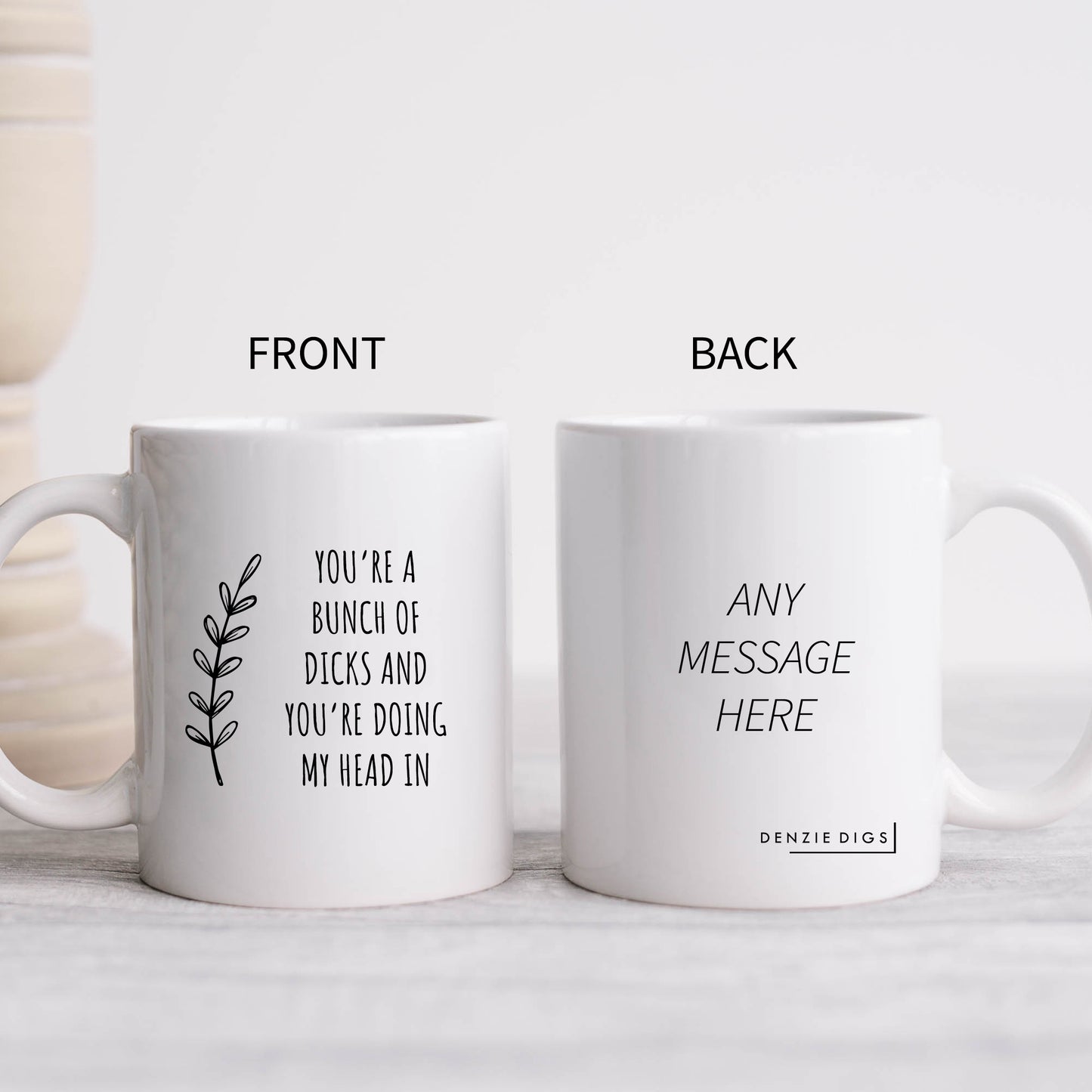 You're A Bunch of Dicks and You're Doing My Head In Mug, Funny Rude Offensive Personalised Office Gift