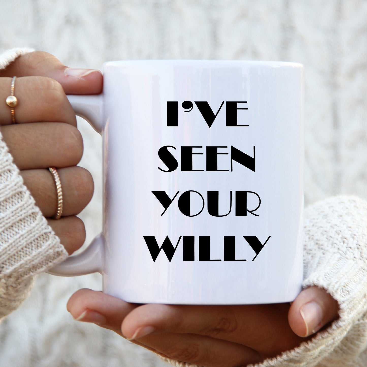 I've Seen Your Willy Mug, Funny Rude Gift Cup