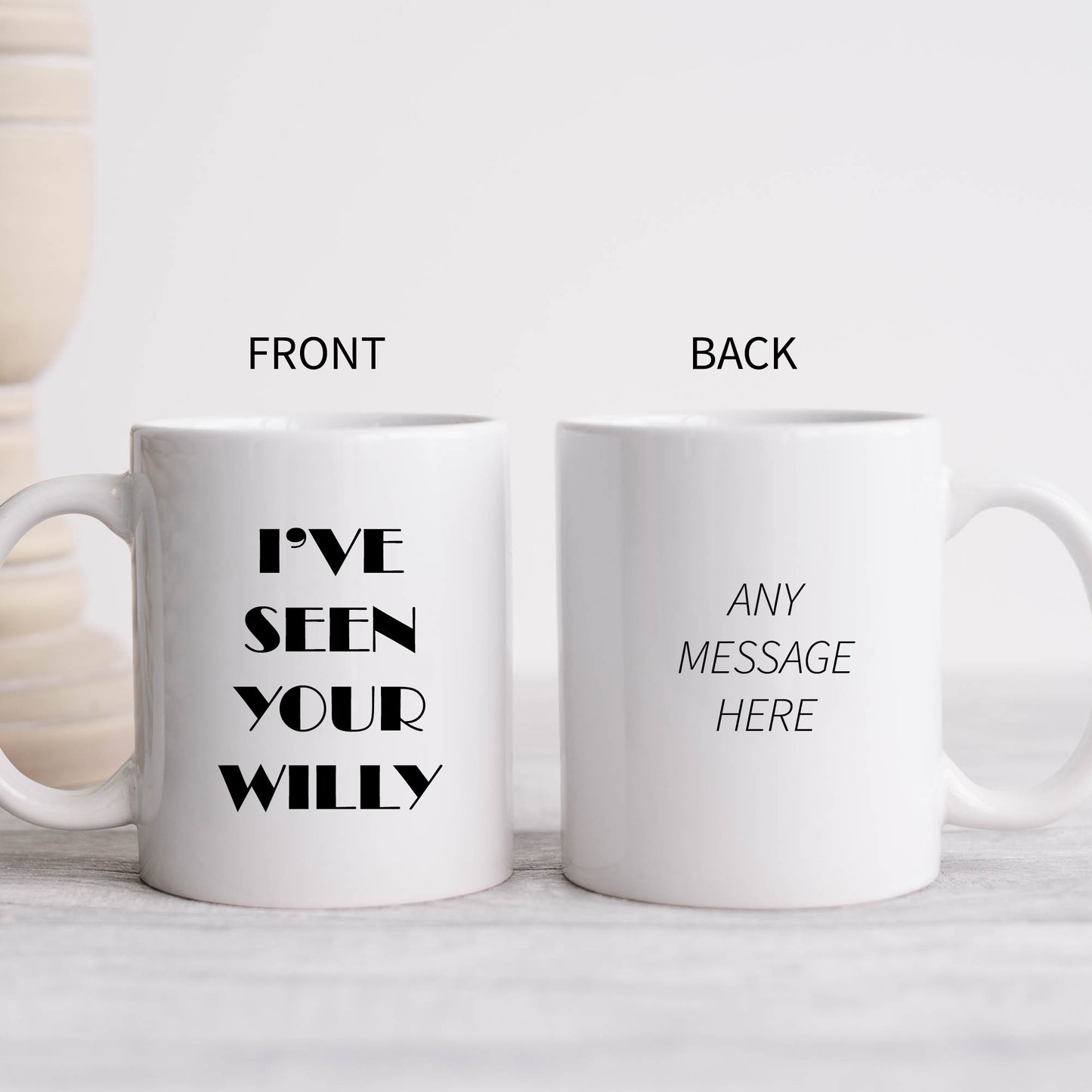 I've Seen Your Willy Mug, Funny Rude Gift Cup