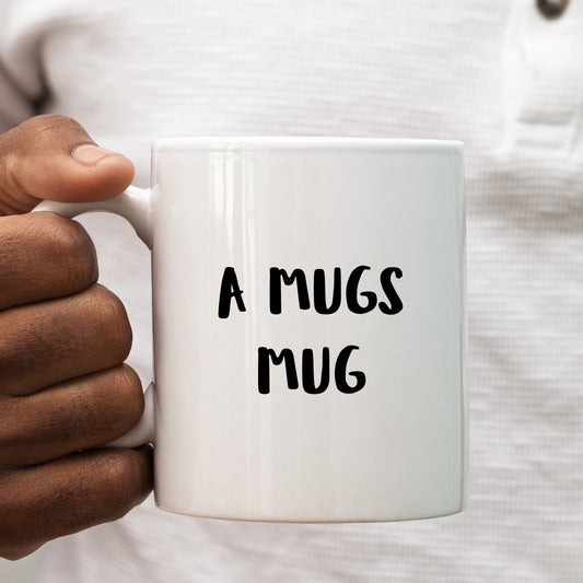 A Mugs Mug, Funny Offensive Gift Cup