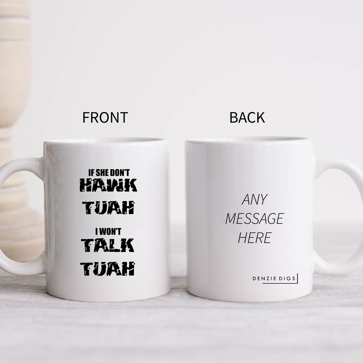 If She Don't Hawk Tuah I Won't Talk Tuah Mug, Funny Rude Offensive Meme, Personalised Gift