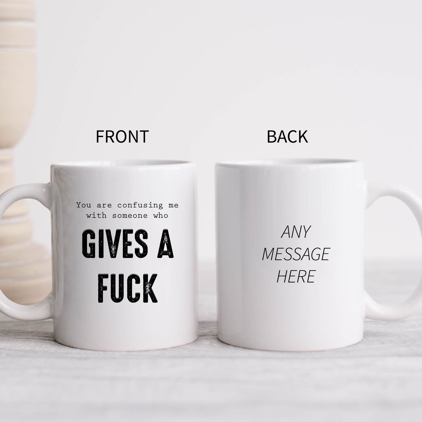 You Are Confusing Me With Someone Who Gives a Fuck Mug, Funny Rude Personalised Gift Cup