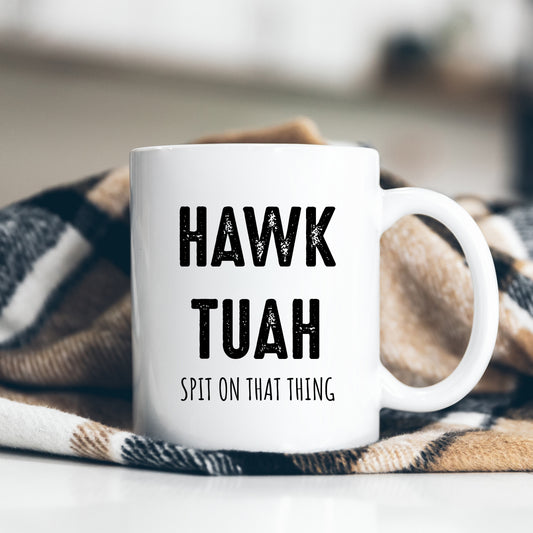 Hawk Tuah Spit On That Thing Mug, Funny Rude Offensive Meme, Personalised Gift