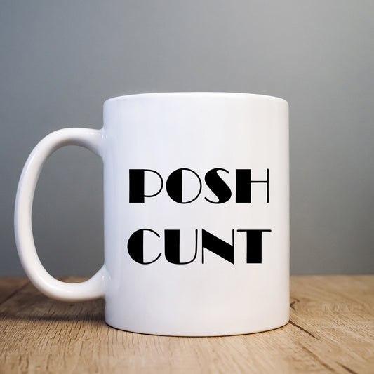 Posh Cunt Mug, Funny Rude Offensive Gift Cup