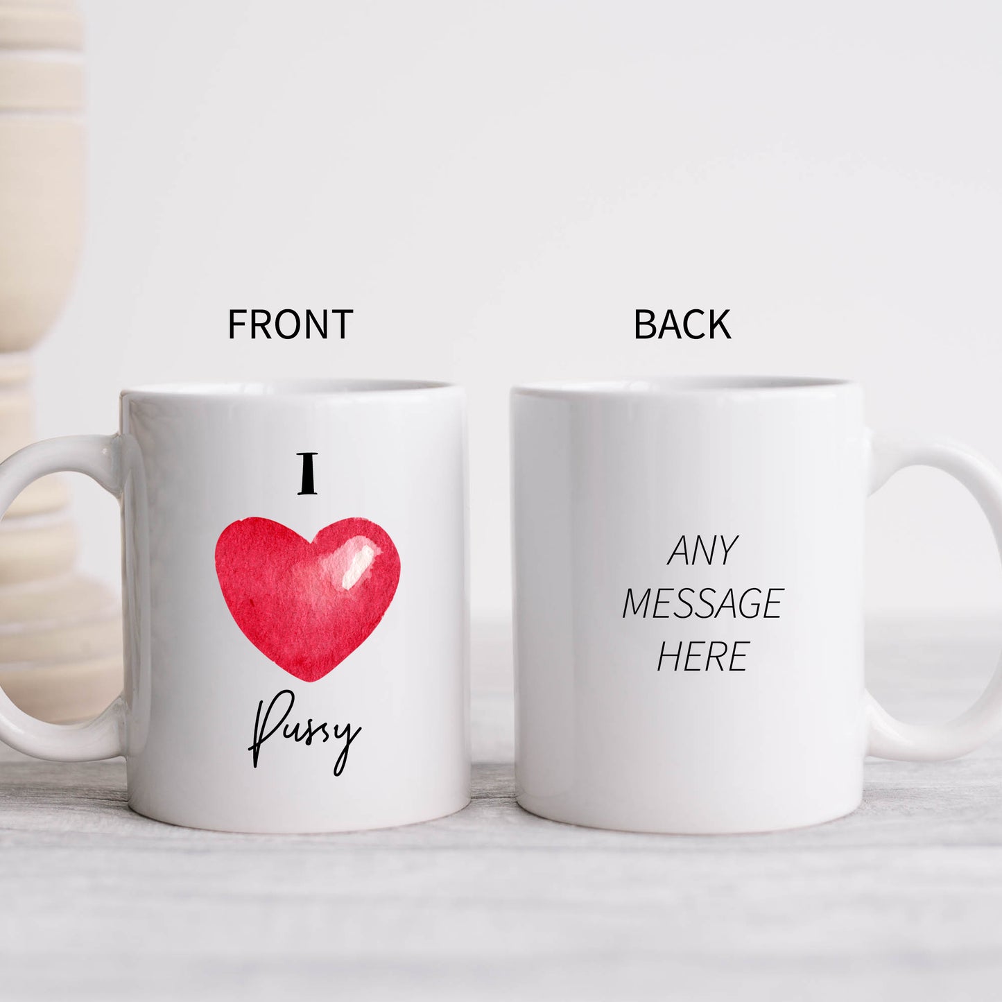 I Love Pussy Mug with Heart, Funny Rude Gift Cup